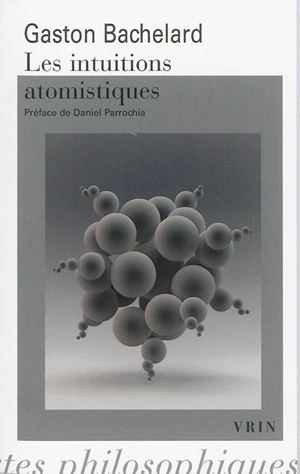 Les intuitions atomistiques : essai de classification - Gaston Bachelard