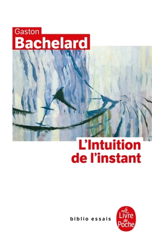 L'intuition de l'instant - Gaston Bachelard