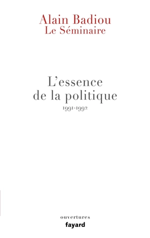 Le séminaire. Vol. 12. L'essence de la politique : 1991-1992 - Alain Badiou