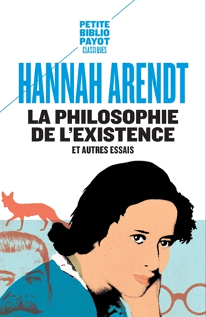 La philosophie de l'existence : et autres essais - Hannah Arendt
