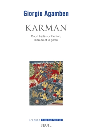 Karman : court traité sur l'action, la faute et le geste - Giorgio Agamben