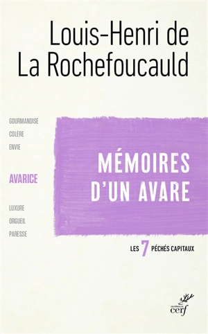 Les sept péchés capitaux. L'avarice : mémoires d'un avare - Louis-Henri de La Rochefoucauld