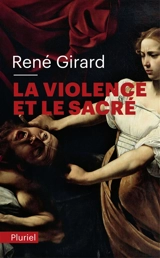 La violence et le sacré - René Girard