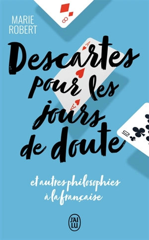 Descartes pour les jours de doute : et autres philosophes inspirants : essai - Marie Robert