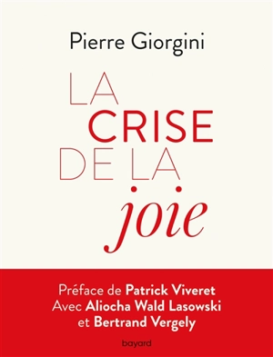 La crise de la joie : et s'il suffisait d'écouter le vivant ! - Pierre Giorgini