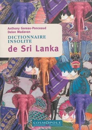 Dictionnaire insolite du Sri Lanka - Anthony Goreau-Ponceaud