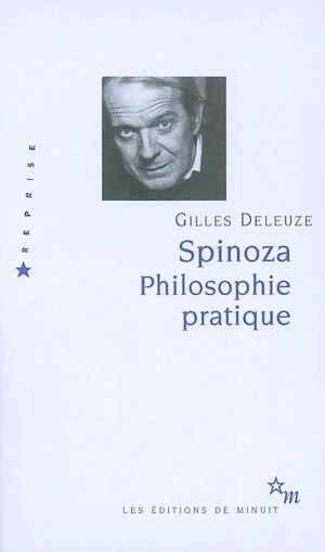 Spinoza, philosophie pratique - Gilles Deleuze