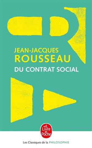 Du contrat social ou Principes du droit politique : et autres écrits autour du Contrat social - Jean-Jacques Rousseau