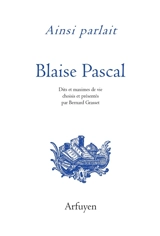 Ainsi parlait Blaise Pascal - Blaise Pascal