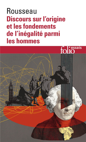 Discours sur l'origine et les fondements de l'inégalité parmi les ... - Jean-Jacques Rousseau
