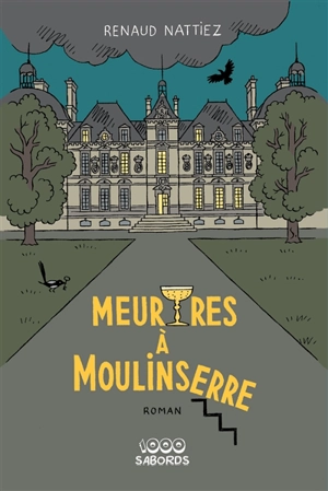 Meurtres à Moulinserre - Renaud Nattiez
