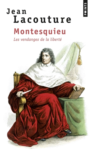 Montesquieu : les vendanges de la liberté - Jean Lacouture