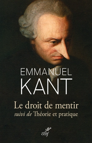 Le droit de mentir. Théorie et pratique - Emmanuel Kant