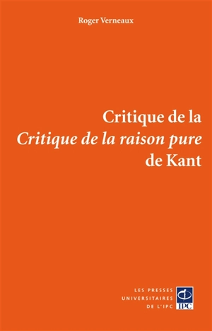 Critique de la Critique de la raison pure de Kant - Roger Verneaux