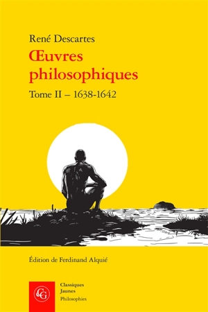 Oeuvres philosophiques. Vol. 2. 1638-1642 - René Descartes