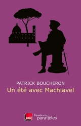 Un été avec Machiavel - Patrick Boucheron