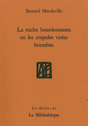 La ruche bourdonnante ou Les crapules virées honnêtes - Bernard Mandeville