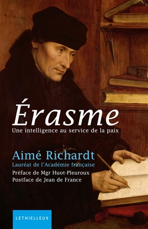 Erasme : une intelligence au service de la paix - Aimé Richardt