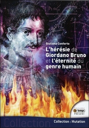 L'hérésie de Giordano Bruno et l'éternité du genre humain - Giuliana Conforto