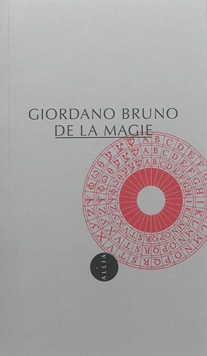 De la magie. La philosophie dans le miroir - Giordano Bruno