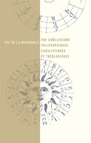 Neuf cents conclusions philosophiques, cabalistiques et théologiques - Jean Pic de la Mirandole