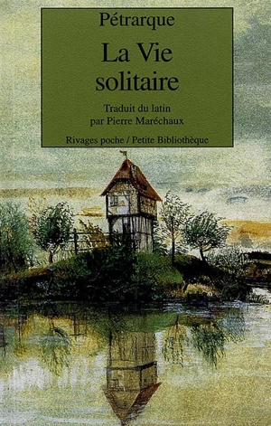 La vie solitaire - Pétrarque