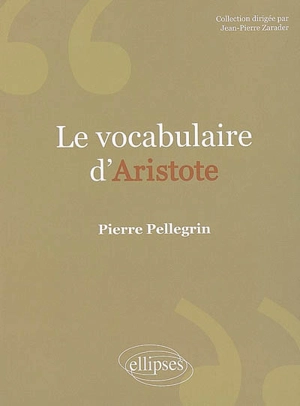 Le vocabulaire d'Aristote - Pierre Pellegrin