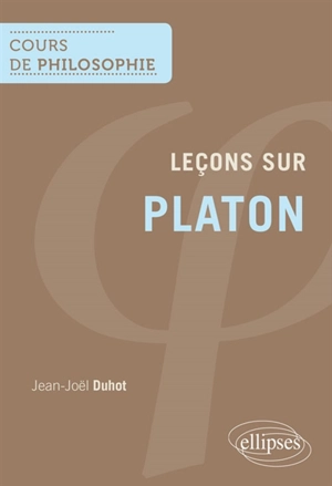Leçons sur Platon - Jean-Joël Duhot