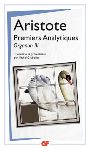Organon. Vol. 3. Premiers analytiques - Aristote