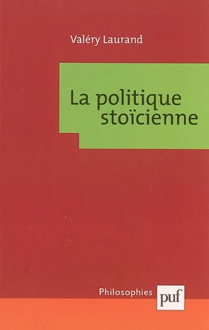 La politique stoïcienne - Valéry Laurand