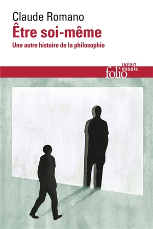 Etre soi-même : une autre histoire de la philosophie - Claude Romano