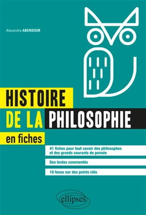 Histoire de la philosophie en fiches - Alexandre Abensour