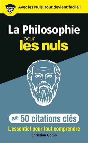 La philosophie pour les nuls en 50 citations clés : l'essentiel pour tout comprendre - Christian Godin