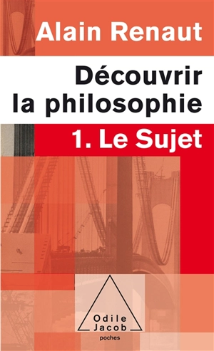 Découvrir la philosophie. Vol. 1. Le sujet - Alain Renaut