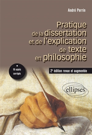 Pratique de la dissertation et de l'explication de texte en philosophie - André Perrin