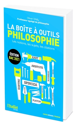 La boîte à outils philosophie : les notions, les sujets, les citations : bac 2021 - Olivier Dhilly