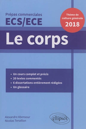 Le corps : prépas commerciales ECS, ECE : thème de culture générale 2018 - Alexandre Abensour