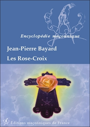 Les Rose-Croix - Jean-Pierre Bayard