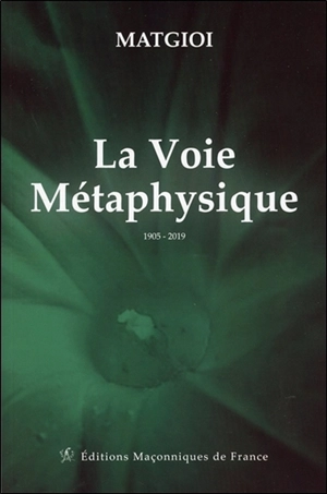 La voie métaphysique : 1905-2019 - Albert de Pouvourville