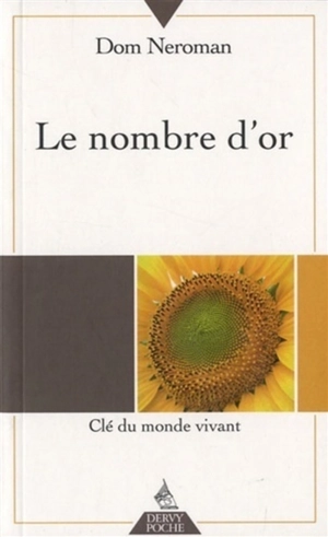 Le nombre d'or : clé du monde vivant - Dom Neroman