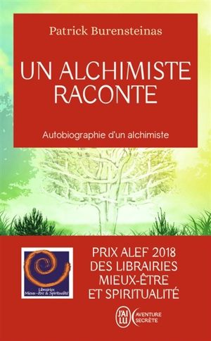 Un alchimiste raconte : autobiographie d'un alchimiste - Patrick Burensteinas