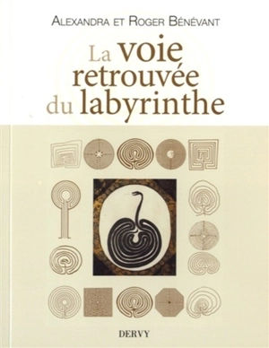 La voie retrouvée du labyrinthe - Alexandra Bénévant