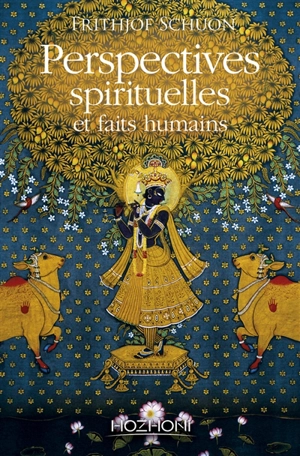 Perspectives spirituelles et faits humains - Frithjof Schuon