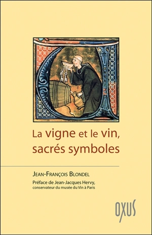 La vigne et le vin, sacrés symboles - Jean-François Blondel