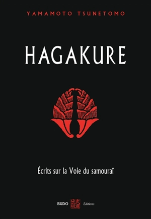 Hagakure : écrits sur la voie du samouraï - Tsunetomo Yamamoto