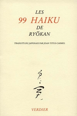 Les 99 haïku de Ryôkan - Ryôkan