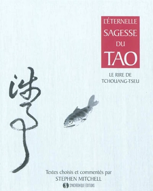L'éternelle sagesse du tao : le rire de Tchouang-tseu - Stephen Mitchell