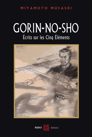 Gorin-no-sho : écrits sur les cinq éléments - Musashi Miyamoto
