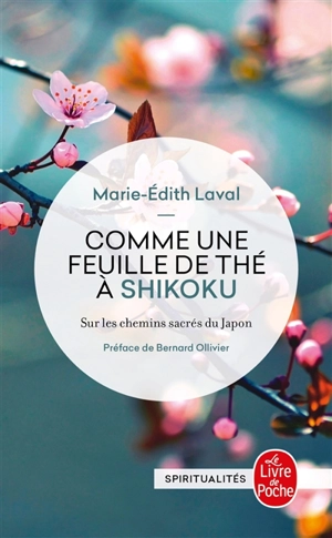 Comme une feuille de thé à Shikoku : sur les chemins sacrés du Japon - Marie-Edith Laval