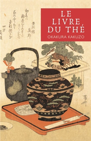 Le livre du thé - Kakuzô Okakura